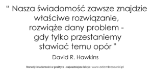 To czemu stawiamy opór trwa