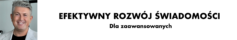 Adam Krasowski | EFEKTYWNY Rozwój świadomości – Uwalnianie – Mocne Środy – Mocny Umysł